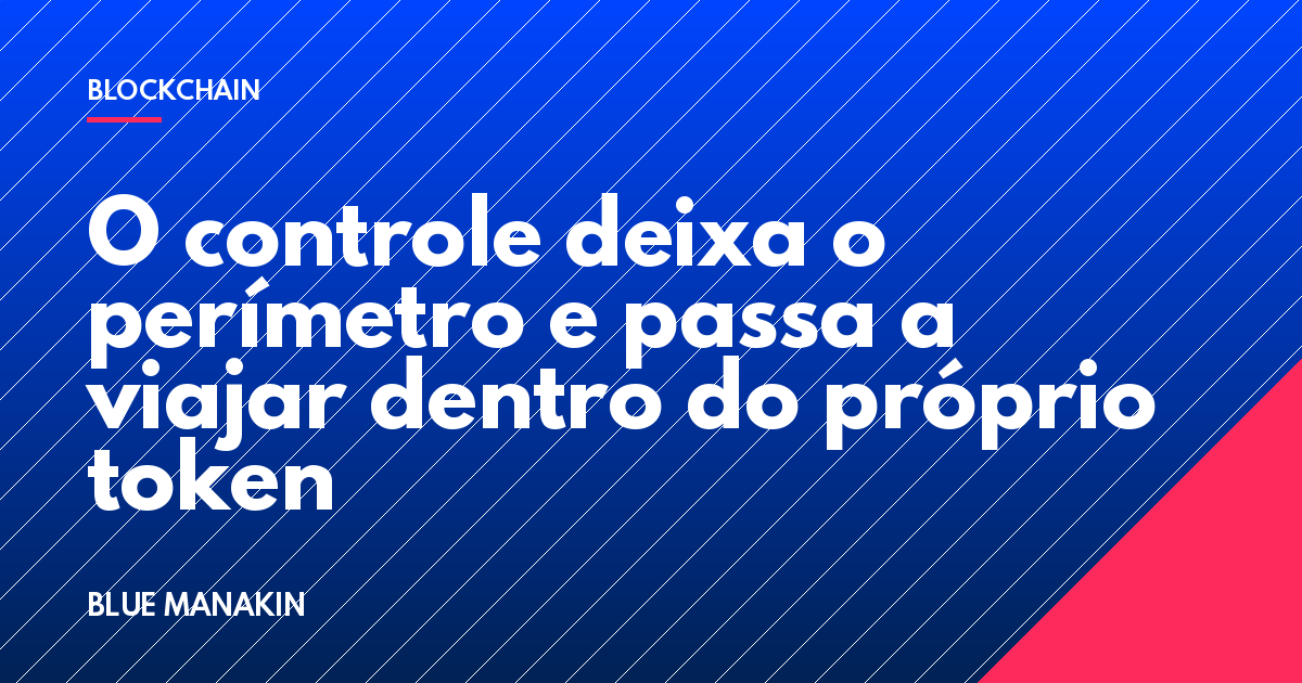 O controle deixa o perímetro e passa a viajar dentro do próprio token