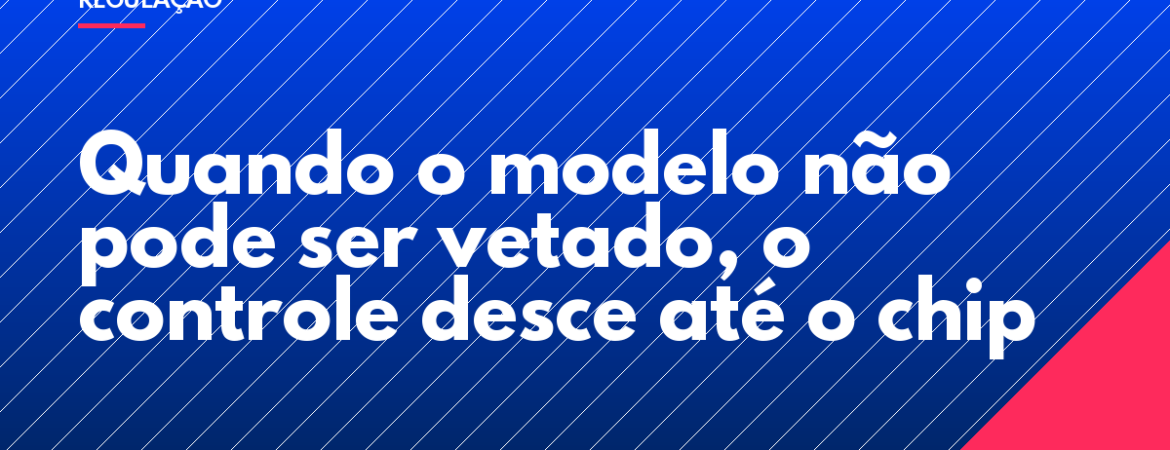 Quando o modelo não pode ser vetado, o controle desce até o chip