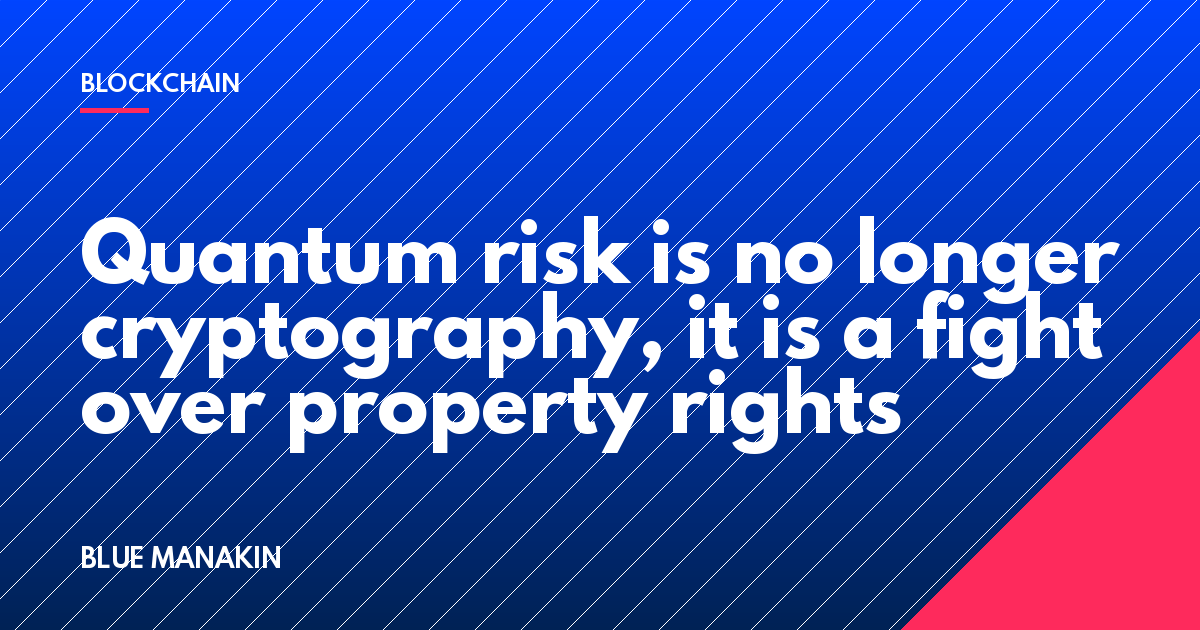 Quantum risk is no longer cryptography, it is a fight over property rights